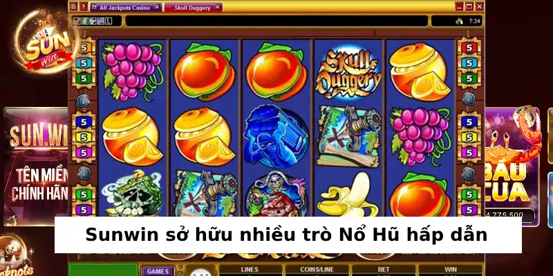 Nhiều tựa game Nổ Hũ hot được cung cấp tại Sunwin